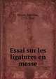 Essai sur les ligatures en masse, Mayor, Mathias, 1775-1847 