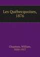 Les Quebecquoises, 1876, Chapman, William, 1850-1917 