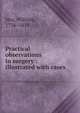 Practical observations in surgery : illustrated with cases, Hey, William, 1736-1819 