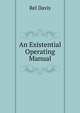 An Existential Operating Manual, Rel Davis 