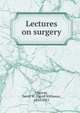 Lectures on surgery, Cheever, David W. (David Williams), 1831-1915 