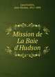 Mission de La Baie d'Hudson, Laverloch?re, Jean-Nicolas, 1811-1884 