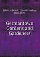 Germantown Gardens and Gardeners, Jellett, Edwin C. (Edwin Costley), 1860-1929. 