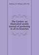 The Garden: an illustrated weekly journal of gardening in all its branches, Robinson, W. 