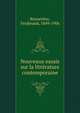 Nouveaux essais sur la litterature contemporaine, Brunetie?re, Ferdinand, 1849-1906 