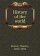 History of the world, Morris Charles 