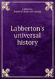 Labberton's universal history, Labberton, Robert H. [from old catalog] 