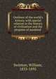 Outlines of the world's history, with special relation to the history of civilization and the progress of mankind, Swinton, William 