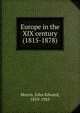 Europe in the XIX century (1815-1878), Morris, John Edward, 1859-1933 