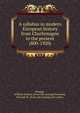 A syllabus in modern European history from Charlemagne to the present (800-1920), Morgan, William Thomas. [from old catalog],Townsend, Prescott W., [from old catalog] joint author 