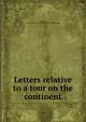 Letters relative to a tour on the continent, Steinkopf, [Karl] Fr[iedrich Adolf] 1773-1859. [from old catalog] 