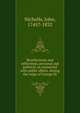 Recollections and reflections, personal and political, as connected with public affairs, during the reign of George III, Nicholls, John, 1745?-1832 