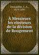 A Messieurs les electeurs de la division de Rougement, Dessaulles, L. A., 1819-1895 