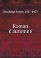 Roman d'automne, Deschard, Marie, 1847-1927 