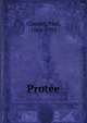 Prot?e, Claudel, Paul, 1868-1955 