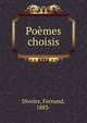 Poemes choisis, Divoire, Fernand, 1883- 