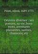 Oeuvres diverses : ses po?sies, sa vie, bons mots, aventures plaisantes, saillies, chansons, etc, Piron, Alexis, 1689-1773 