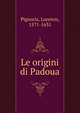 Le origini di Padova, Pignoria, Lorenzo, 1571-1631 