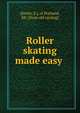Roller skating made easy, [Smith, E.], of Portland, Me. [from old catalog] 