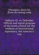 Valkyrie III. vs. Defender. Official and signal program of the tenth contest for the emblem of international supremacy, the America's cup, [Thompson, Henry B.], [from old catalog] comp 