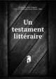 Un testament litteraire de Jean-Jacques Rousseau, Rousseau, Jean-Jacques, 1712-1778,Schultz-Gora, Oskar, 1860- 
