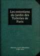 Les entretiens du Jardin des Tuileries de Paris, Mercier Louis-Sebastien 