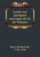 Lettre sur quelques ouvrages de M. de Voltaire, Bury, Richard de, 1730-1794 