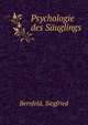 Psychologie des S?uglings, Bernfeld, Siegfried 