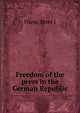Freedom of the press in the German Republic, Peter J. Fliess 