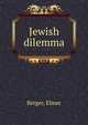 Jewish dilemma, Berger, Elmer 