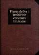 Fleurs de lys : troisi?me concours litt?raire, Soci?t? Saint-Jean-Baptiste de Montr?al 