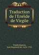 Traduction de l'En?ide de Virgile, Virgile,Segrais, Jean Regnauld de, 1624-1701 
