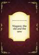 Niagara; the old and the new, [Blanchard, Frank L.] [from old catalog] 