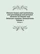 Historic homes and institutions, and genealogical and personal memoirs of Chester and Delaware counties, Pennsylvania. Volume 1, Gilbert Cope,Henry Graham Ashmead 