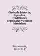 Gir?n de historia; leyendas, tradiciones regionales y relatos hist?ricos, Perfecto P. Bustamante 