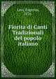 Fiorita di Canti Tradizionali del popolo italiano, Levi, Eugenia, 1876- 