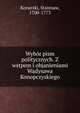 Wyb?r pism politycznych. Z wstpem i objanieniami Wadysawa Konopczyskiego, Konarski, Stanisaw, 1700-1773 