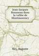 Jean-Jacques Rousseau dans la vallee de Montmorency, Rey, Auguste 