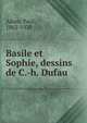 Basile et Sophie, dessins de C.-h. Dufau, Adam, Paul, 1862-1920 