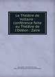 Le Th??tre de Voltaire : conf?rence faite au Th??tre de l'Od?on : Za?re, Bernardin, Napol?on Maurice, 1856-1915,Revue des cours et conf?rences 