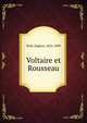 Voltaire et Rousseau, No?l, Eug?ne, 1816-1899 