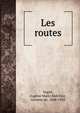 Les routes, Vog??, Eug?ne Marie Melchior, vicomte de, 1848-1910 