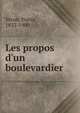 Les propos d'un boulevardier, V?ron, Pierre, 1833-1900 