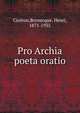 Pro Archia poeta oratio, Cic?ron,Bornecque, Henri, 1871-1935 