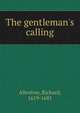 The gentleman's calling, Allestree, Richard, 1619-1681 