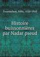 Histoire buissonni?res par Nadar pseud., Tournachon, F?lix, 1820-1910 