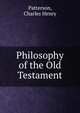 Philosophy of the Old Testament, Patterson, Charles Henry 