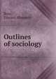 Outlines of sociology, Ross, Edward Alsworth, 1866-1951 