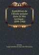 Exp?dition de l'Etoile polaire dans la Mer Arctique : 1899-1900, Savoia, Luigi Amedeo Di (duc des Abruzzes) 