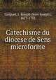 Catechisme du diocese de Sens microforme, Languet, J.-Joseph (Jean-Joseph), 1677-1753 